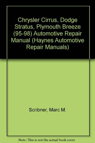 9781563922961: Chrysler Cirrus, Dodge Stratus, Plymouth Breeze Automotive Repair Manual: Models Covered: Chrysler Cirrus, Dodge Stratus and Plymouth Breeze 1995 Through 1998 (Haynes Automotive Repair Manual Series)