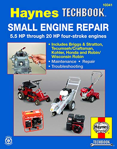 The Haynes Small Engine Repair Manual: 5.5 Hp Through 20 Hp Four-Stroke Engines - Ahlstrand, Alan/ Haynes, John Harold