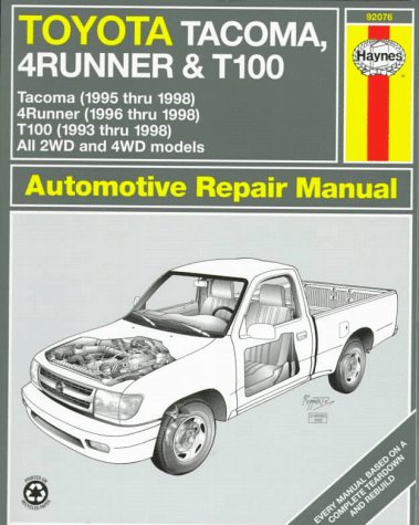 Stock image for Toyota Tacoma, 4Runner & T100 Automotive Repair Manual: Models Covered 2Wd and 4Wd Toyota Tacoma (1995 Thru 1998), 4Runner (1996 Thru 1998) and T100 . (Haynes Automotive Repair Manual Series) for sale by Half Price Books Inc.