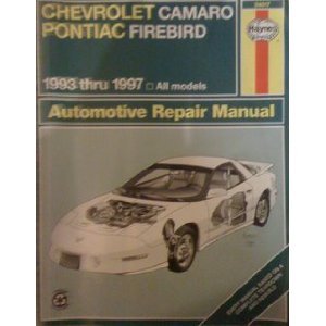 9781563923036: Chevrolet Camaro and Pontiac Firebird (1993-97) Automotive Repair Manual (Haynes Automotive Repair Manuals)