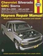 Stock image for Chevrolet Silverado GMC Sierra: 1999 thru 2005 2WD and 4WD (Haynes Repair Manual) for sale by Ergodebooks