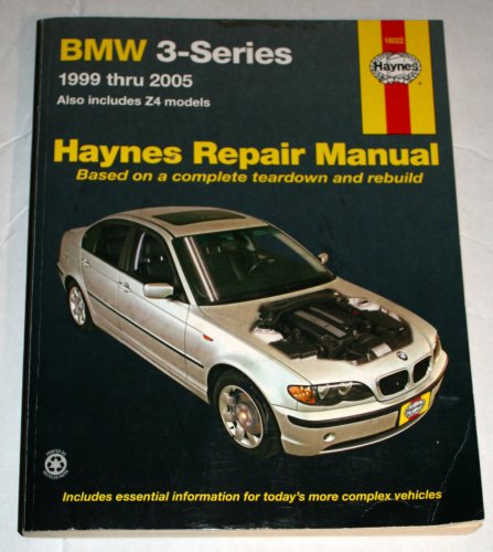 9781563925986: BMW 3 Series: 1999 Thru 2005, E46 Chassis and Z4 Models (03-05) (Haynes Repair Manual)