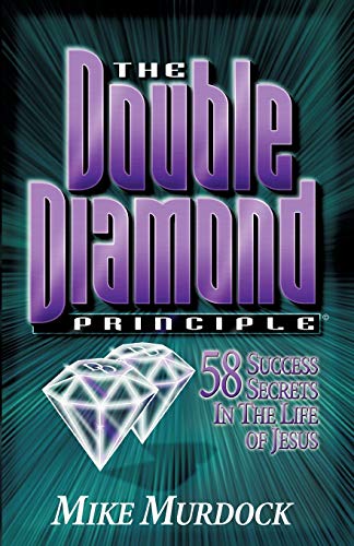 Beispielbild fr The Double Diamond Principle: 58 Success Secrets in the Life of Jesus zum Verkauf von Reliant Bookstore