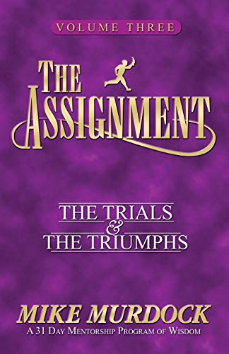 Beispielbild fr The Assignment: The Trials & The Triumphs The Assignment Series Voume 3 zum Verkauf von SecondSale