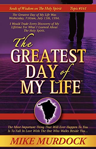 9781563941085: The Greatest Day of My Life (Seeds Of Wisdom On The Holy Spirit, Volume 14)