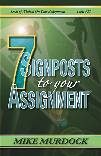 Beispielbild fr 7 Signposts To Your Assignment: Seeds of Wisdom on Your Assignment zum Verkauf von SecondSale