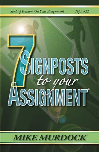 Stock image for 7 Signposts To Your Assignment: Seeds of Wisdom on Your Assignment for sale by SecondSale