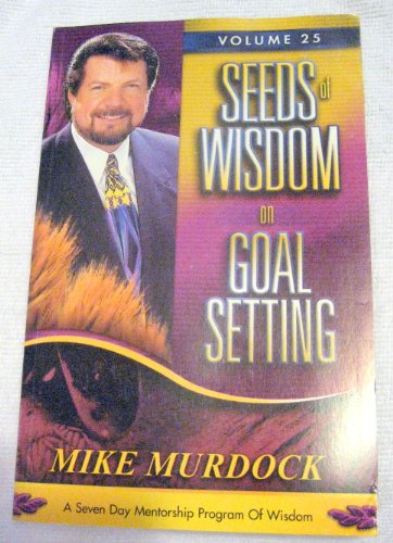 9781563941337: Seeds of wisdom on goal setting