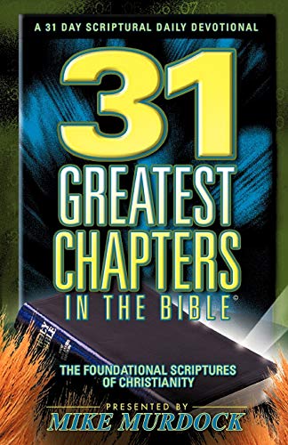 Stock image for 31 Greatest Chapters In The Bible (Foundational Scriptures of Christianity) for sale by Jenson Books Inc