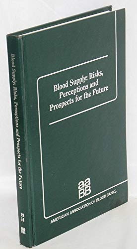 Stock image for Blood Supply: Risks, Perceptions and Prospects for the Future for sale by HPB-Red