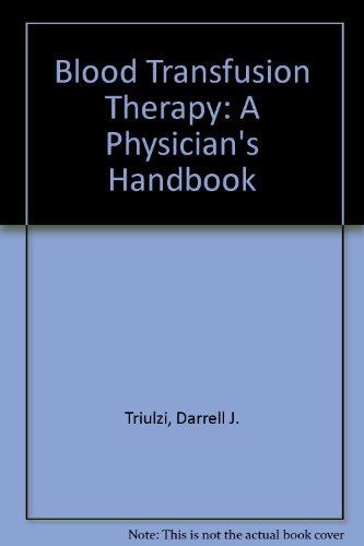 Beispielbild fr Blood Transfusion Therapy : A Physician's Handbook zum Verkauf von Better World Books