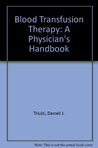 Imagen de archivo de Blood Transfusion Therapy : A Physician's Handbook a la venta por Better World Books