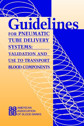 9781563951923: Guidelines for Pneumatic Tube Delivery Systems: Validation and Use to Transport Blood Components