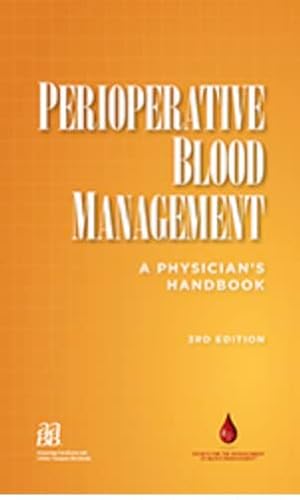 Stock image for PERIOPERATIVE BLOOD MANAGEMENT: A PHYSICIAN  S HANDBOOK, 3RD EDITION for sale by HPB-Emerald