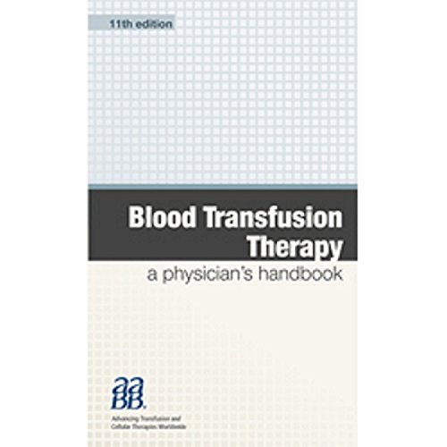 Imagen de archivo de Blood Transfusion Therapy: A Physician s Handbook, 11th edition (Aabb Handbook Series) a la venta por Irish Booksellers