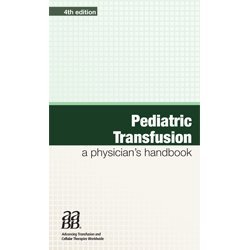 Imagen de archivo de Pediatric Transfusion: A Physicians Handbook, 4th edition a la venta por ThriftBooks-Dallas