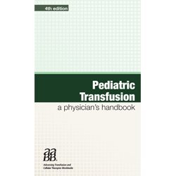 Stock image for Pediatric Transfusion: A Physicians Handbook, 4th edition for sale by ThriftBooks-Dallas