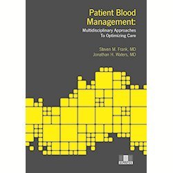 Stock image for Patient Blood Management: Multidisciplinary Approaches to Optimizing Care for sale by International Book Project