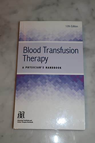 Imagen de archivo de Blood Transfusion Therapy : A Physician's Handbook a la venta por Better World Books