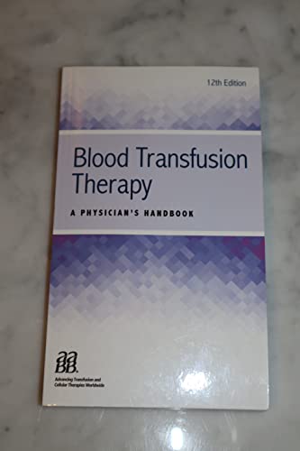 Stock image for Blood Transfusion Therapy - A Physician's Handbook for sale by Wonder Book