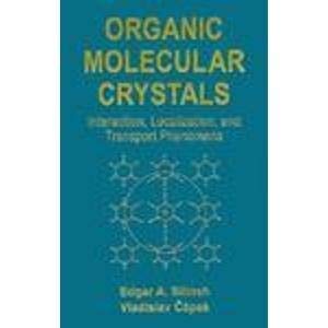 Organic Molecular Crystals: Interacton Localization, and Transport Phenomena (9781563960697) by Edgar A. Silinsh