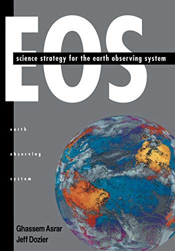 Beispielbild fr EOS : Science Strategy for the Earth Observing System zum Verkauf von Better World Books