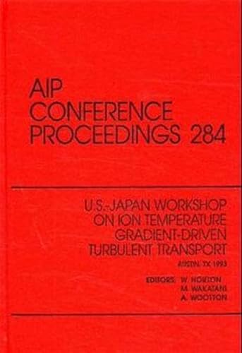 9781563962219: U.S.-Japan Workshop on Ion Temperature Gradient-Driven Turbulent Transport: Austin, Tx 1993