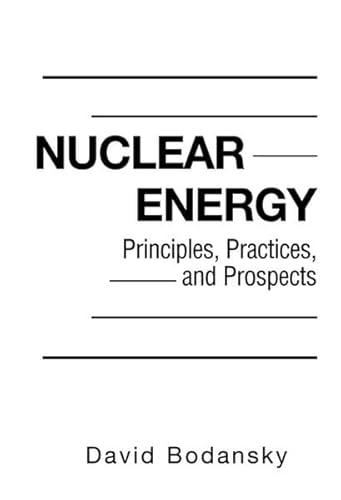 Stock image for Nuclear Energy: Principles, Practices, and Prospects for sale by ThriftBooks-Dallas