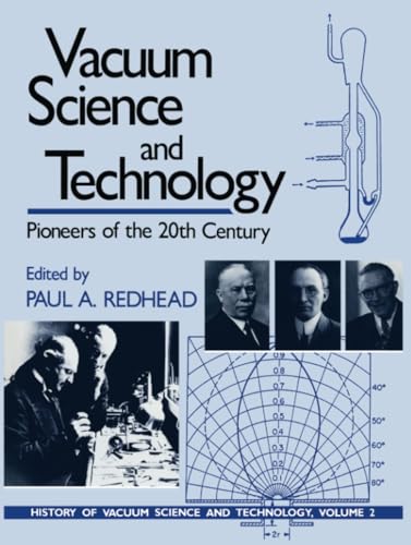 Stock image for Vacuum Science and Technology: Pioneers of the 20th Century for sale by ThriftBooks-Atlanta