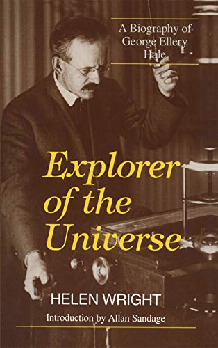 Beispielbild fr Explorer of the Universe : A Biography of George Ellery Hale zum Verkauf von Better World Books