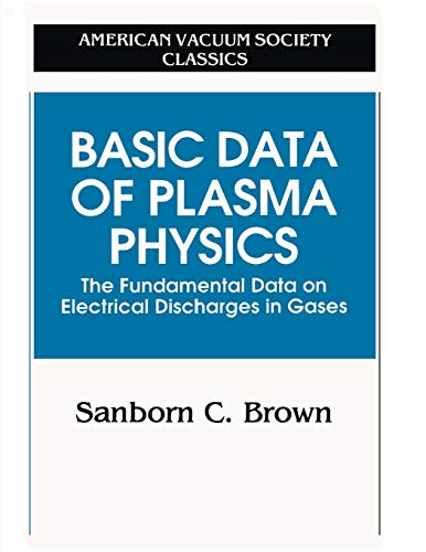 9781563962738: Basic Data of Plasma Physics: The Fundamental Data on Electrical Discharges in Gases (AVS Classics in Vacuum Science and Technology)