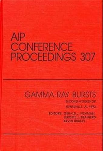 Stock image for Gamma-ray Bursts: Proceedings of the Second Huntsville Gamma-ray Burst Second Workshop held in Huntsville, AL, October 1993 (AIP Conference Proceedings) for sale by Zubal-Books, Since 1961