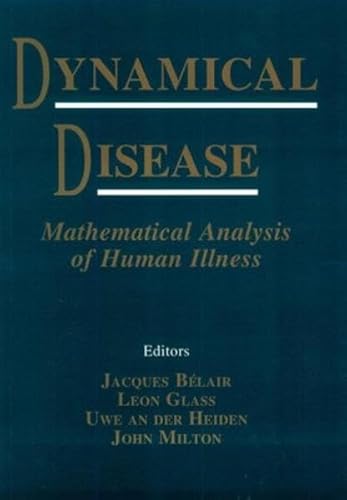 Imagen de archivo de Dynamical Disease: Mathematical Analysis of Human Illness a la venta por BookHolders