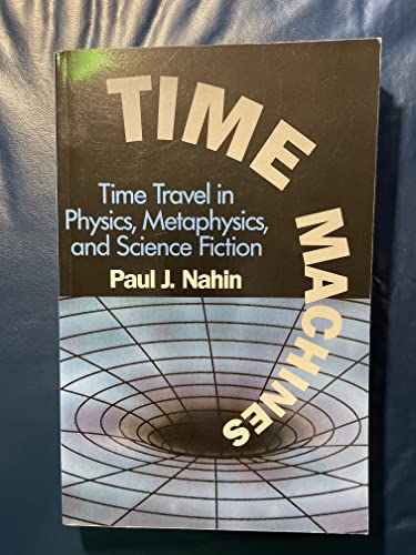 Imagen de archivo de Time Machines: Time Travel in Physics, Metaphysics, and Science Fiction a la venta por HPB-Red