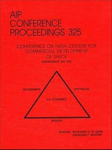 Stock image for Conference on NASA Centers for Commercial Development of Space: Proceedings of the Conference Held in Albuquerque, NM, January 1995 for sale by ThriftBooks-Dallas