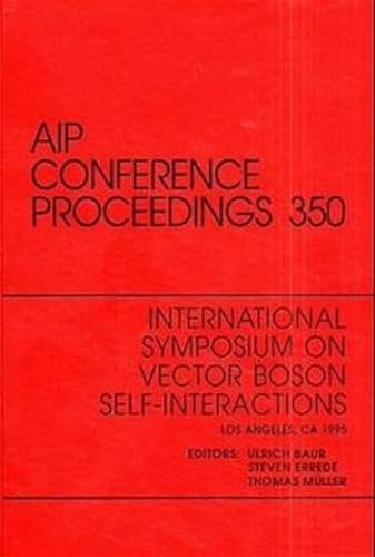 9781563965203: International Symposium on Vector Boson Self-Interactions: Proceedings of the Symposium on Vector Boson Self-Interactions: v. 350