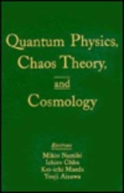 Quantum Physics, Chaos Theory, and Cosmology