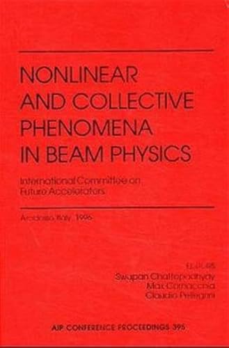 9781563966682: Nonlinear and Collective Phenomena in Beam Physics: v.395 (AIP Conference Proceedings)