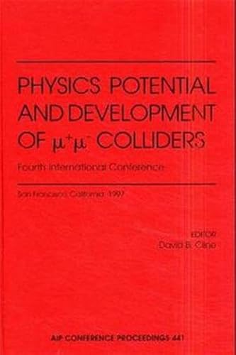 Stock image for Physics Potential and Development of mu-mu Colliders: Fourth International Conference: The Fairmont Hotel, San Francisco, California 10-12 December 1997 (AIP Conference Proceedings) for sale by Bookmonger.Ltd