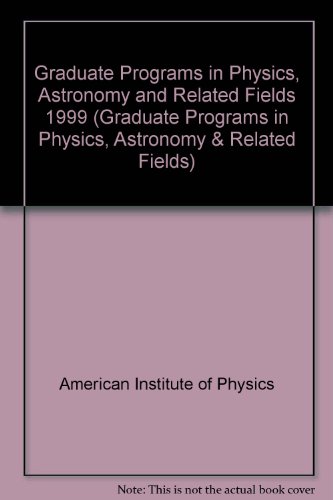9781563968228: Graduate Programs in Physics, Astronomy, and Related Fields 1999: