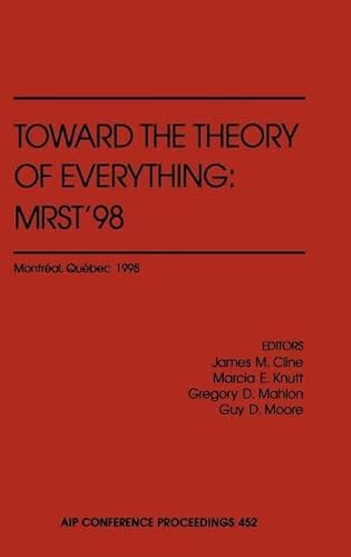Imagen de archivo de Toward the Theory of Everything: MRST98 (AIP Conference Proceedings / High Energy Physics) a la venta por Best and Fastest Books