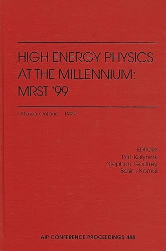 Stock image for High Energy Physics at the Millennium: MRST 99: Ottawa, Ontario, Canada, May 10-12, 1999 (AIP Conference Proceedings / High Energy Physics) for sale by Bookmonger.Ltd
