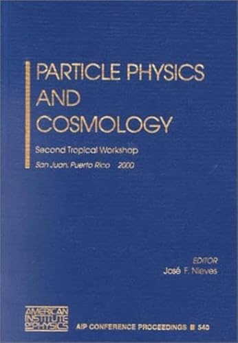 Particle Physics and Cosmology: Second Tropical Workshop San Juan, Puerto Rico 1-5 May 2000