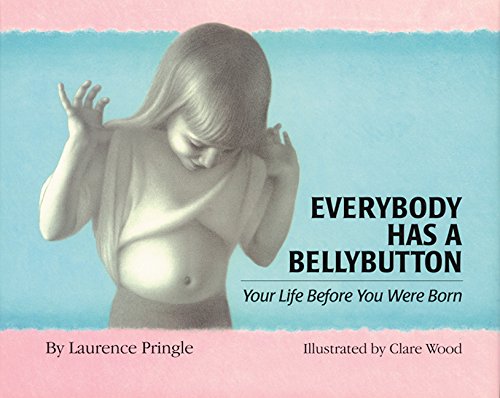 Stock image for Everybody Has a Bellybutton : Your Life Before You Were Born for sale by Better World Books: West