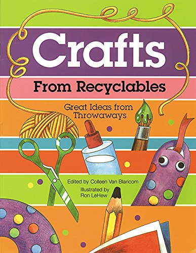 Beispielbild fr Crafts from Recyclables: Great Ideas from Throwaways zum Verkauf von WeBuyBooks
