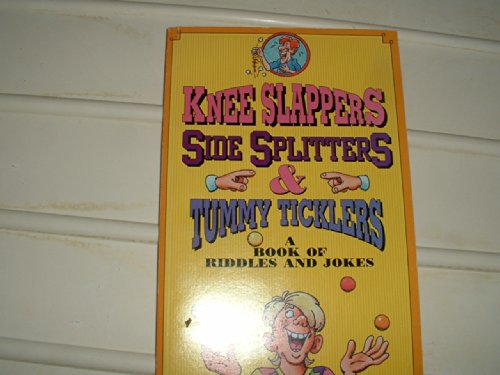 Stock image for Knee Slappers Side Splitters & Tummy Ticklers: A Book of Riddles and Jokes for sale by Ergodebooks