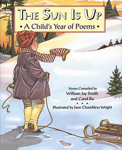 Beispielbild fr The Sun Is Up: A Child's Year of Poems zum Verkauf von Bookmarc's