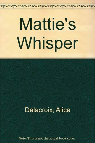 Stock image for Mattie's Whisper for sale by Better World Books: West