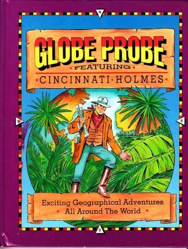 Globe Probe Featuring Cincinnati Holmes Exciting Geographical Adventures All Around the World Fro...