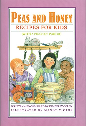 Stock image for Peas and Honey : Recipes for Kids (with a Pinch of Poetry) for sale by Better World Books